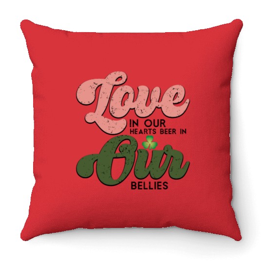 Love In Our Hearts Beer In Our Bellies Throw Pillows