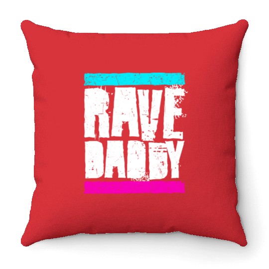 Rave Daddy EDM Techno Music Raver Party Festival Throw Pillows
