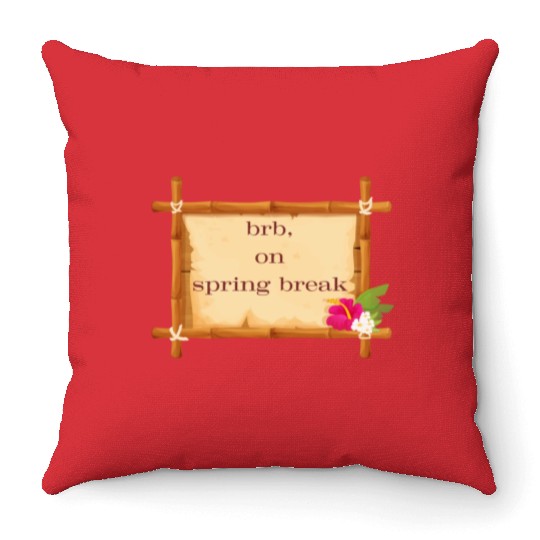 BRB: Spring Break Collection - Embrace the Vibes! Throw Pillows