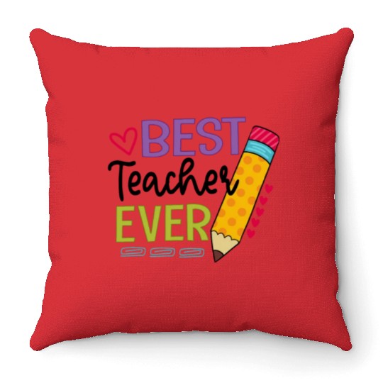 Best Teacher Ever Teaching Pensil Throw Pillows