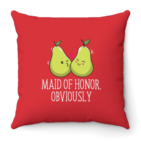 Maid Of Honor Obviously Best Woman Bridesmaid Best Throw Pillows
