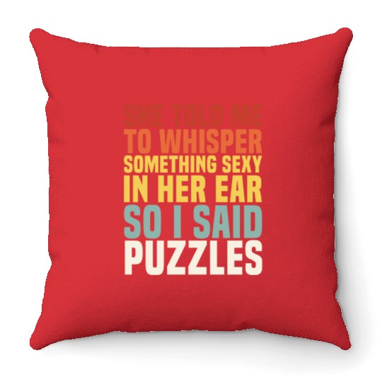 Whisper Something Sexy PUZZLES Jigsaw Puzzlers Men Throw Pillows