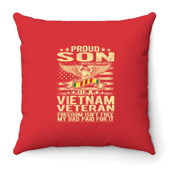 Freedom Isn't Free Proud Son Of A Vietnam Veteran Throw Pillows