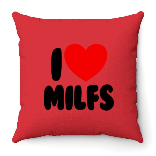 I Love MILFS Red Heart Love Hot Moms I Love MILFS Throw Pillows