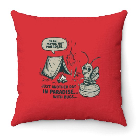 Okay Maybe Not Paradise Just another day in Throw Pillows
