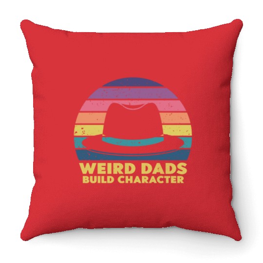 Weird Dads Build Character Funny Dad Throw Pillows