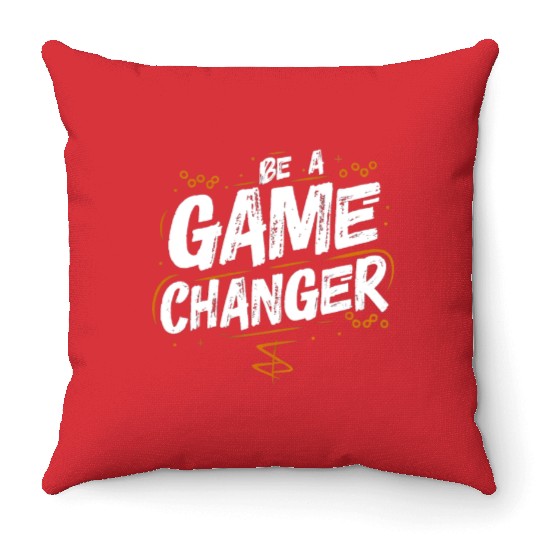 Be a game changer Throw Pillows