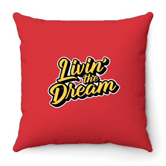 Livin' the Dream Throw Pillows