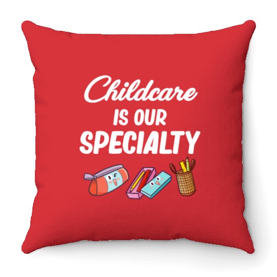 Childcare is our Speciality Daycare Teacher Throw Pillows