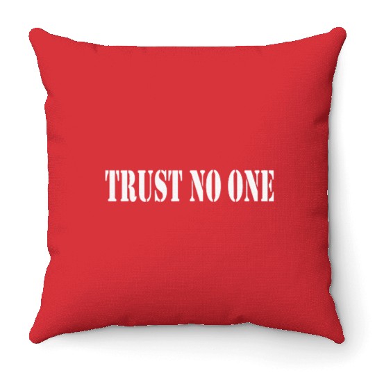 Trust No One Trust No One No One Keine Sau Solo Throw Pillows