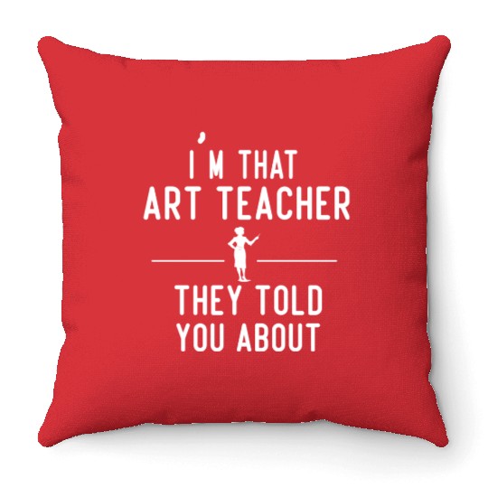 funny art teacher Throw Pillows design