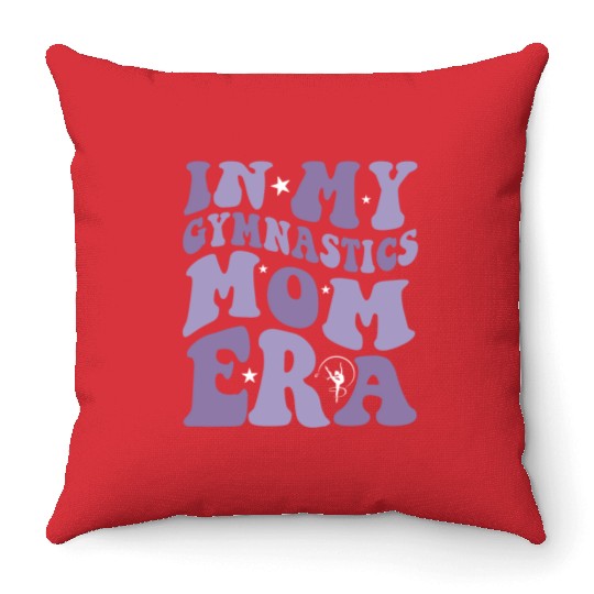 In My Gymnastics Mom Era on back Throw Pillows