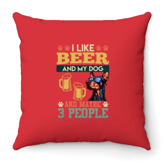 Doberman LIKE BEER AND DOG AND MAYBE 3 PEOPLE Throw Pillows