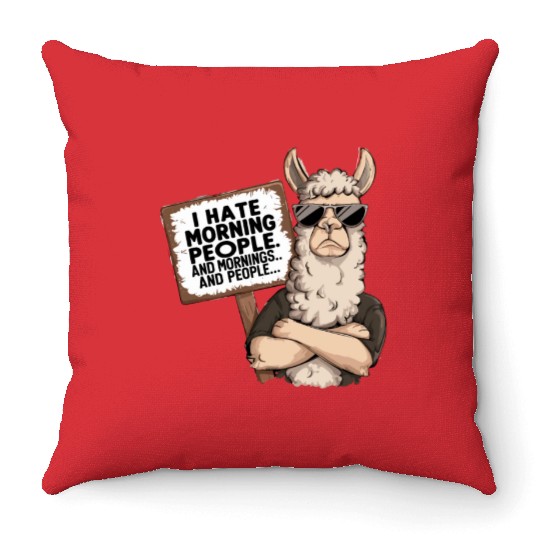 I Hate Morning People for a Morning grumpy Llama Throw Pillows