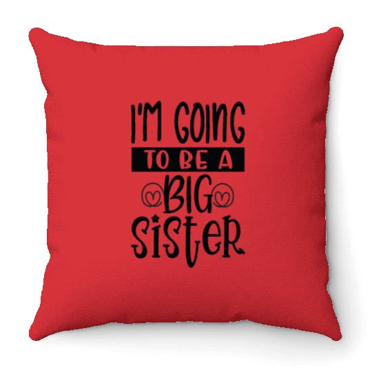 Im going be big sister - Happy big sisters, brothe Throw Pillows