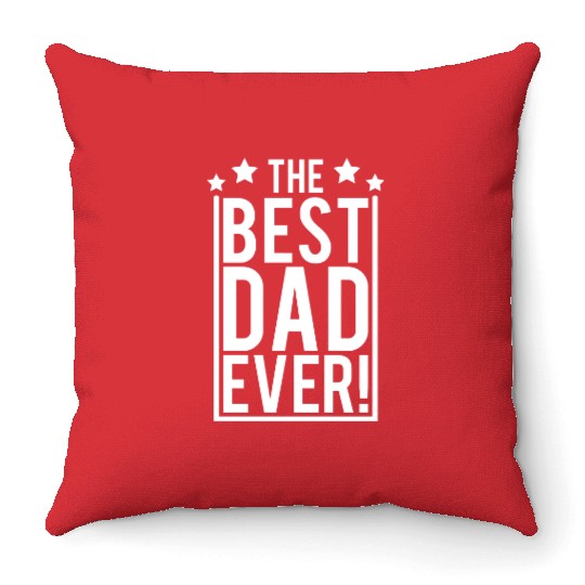 The Best Dad Ever Coolest Daddy in the World Love Throw Pillows