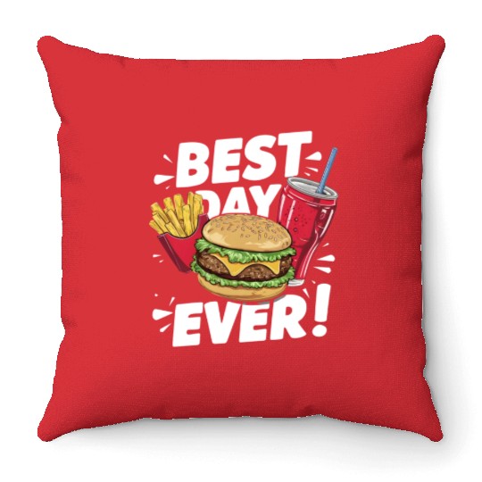 Best Day Ever Fast Food Enthusiast Treat Throw Pillows