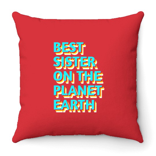Best sister on the planet earth Throw Pillows