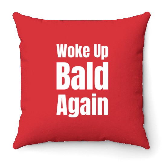 Woke Up Bald Again Funny Bearded Hairstylist Throw Pillows