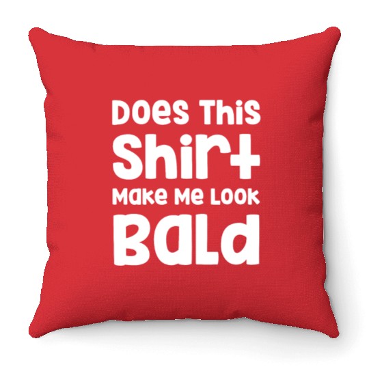 Does This Throw Pillows Make Me Look Bald Hairstylist