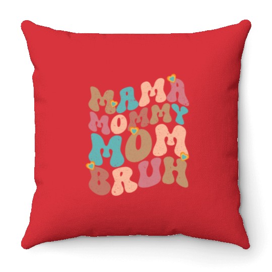 Mama Mommy Mom Bruh Mother's day Throw Pillows
