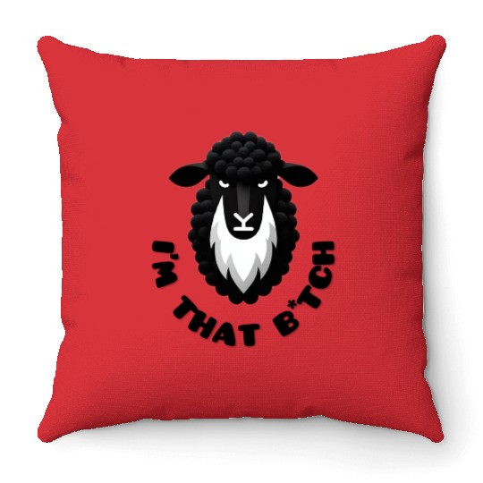 Black Sheep I’m That B*tch Throw Pillows