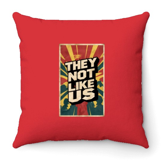 They not like us Throw Pillows