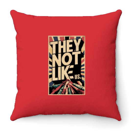 They not like us Throw Pillows