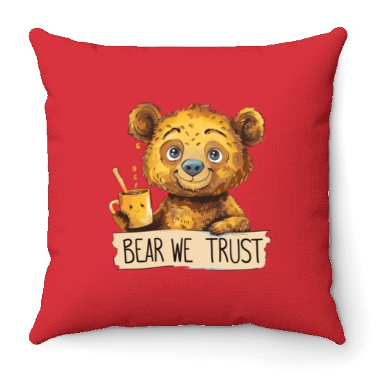 In Bear We Trust Honey vs Hot Chocolate Throw Pillows