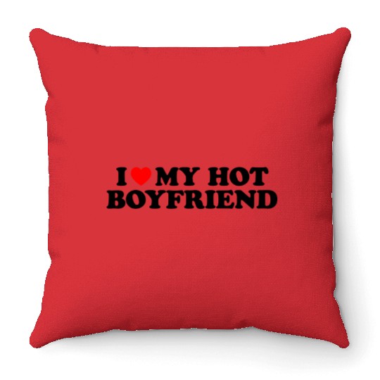 I Love My Hot Boyfriend Heart My I Love Boyfriend Throw Pillows