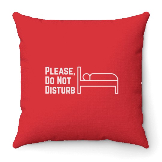 Please, Do not disturb Throw Pillows