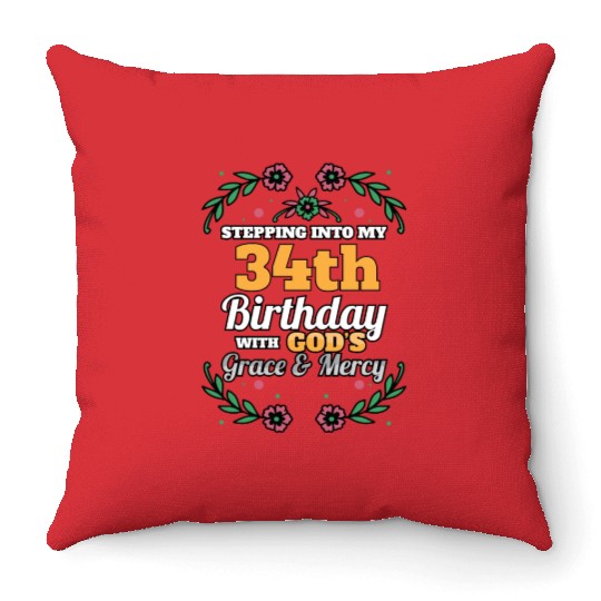 Stepping into my 34th Birthday Religious Bday Throw Pillows