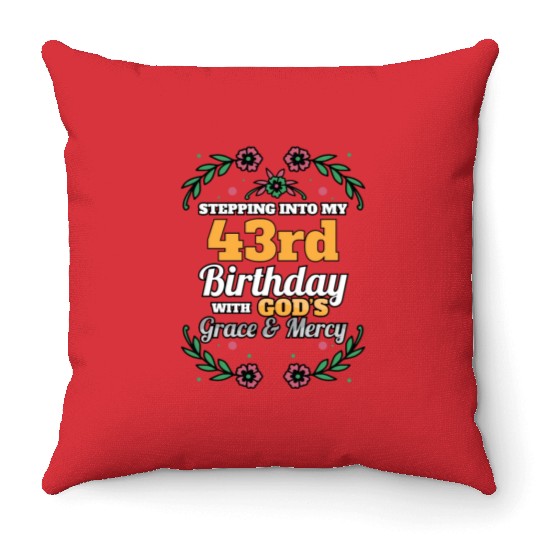 Stepping into my 43rd Birthday Religious Bday Throw Pillows