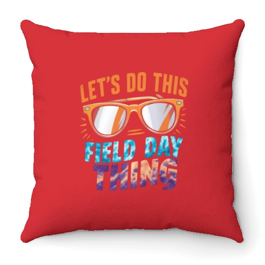Let's Do This Field Day Thing Sunglasses Teacher Throw Pillows