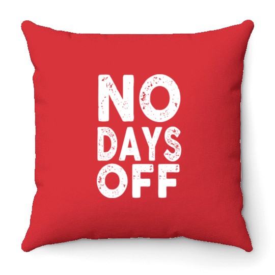 Gym Workout No Days Off Fitness Training Motivate Throw Pillows