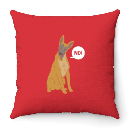 Funny Dog Saying No Dog Training Belgian Malinois Throw Pillows