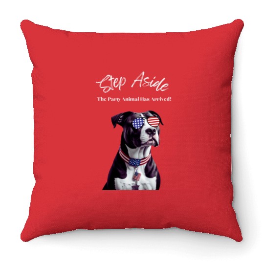 Step Aside The Party Animal Has Arrived AmStaff Throw Pillows