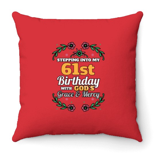 Stepping into my 61st Birthday Religious Bday Throw Pillows