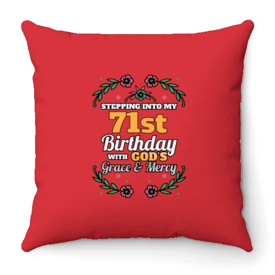 Stepping into my 71st Birthday Religious Bday Throw Pillows
