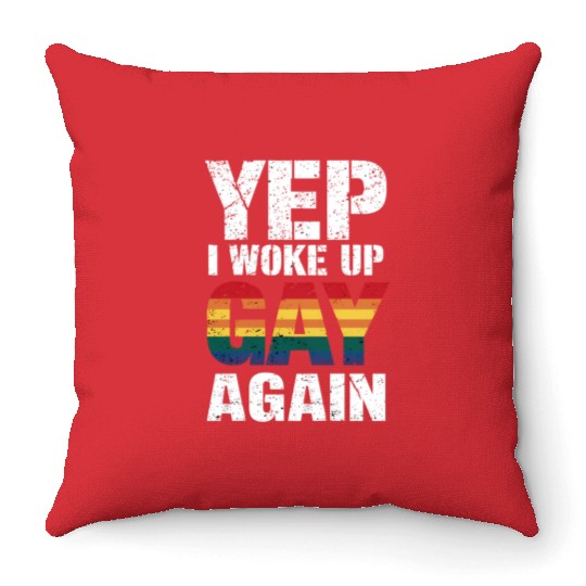 I Woke Up Gay Again Pride Rainbow Queer Gay LGBTQ Throw Pillows