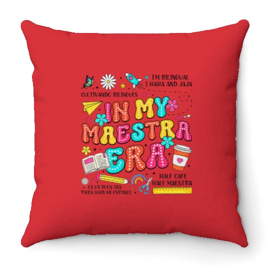 In My Maestra Era Spanish Mexican Teacher Throw Pillows