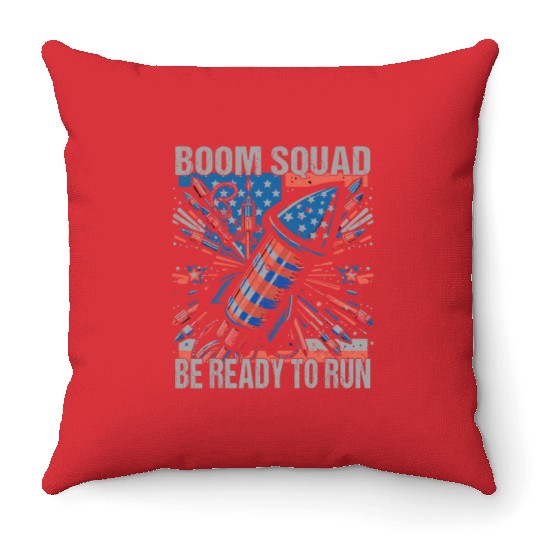 Boom Squad Be Ready To Run 4th of July Fireworks Throw Pillows