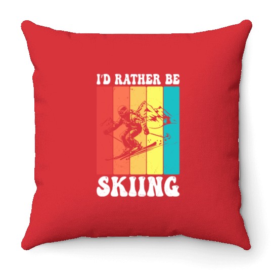 I d Rather Be Skiing Throw Pillows