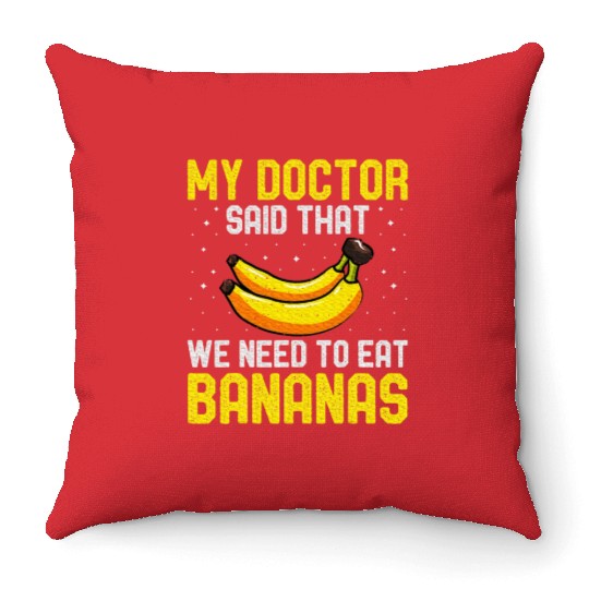Banana Lover My Doctor Said That Throw Pillows
