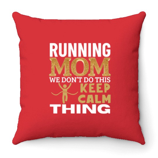 Running Mom Quote Funny Marathon Throw Pillows