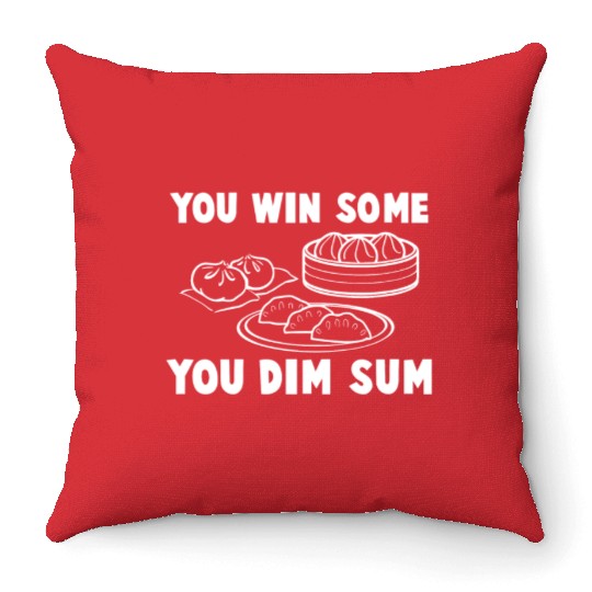 You Win Some You Dim Sum - Funny Chinese Food Throw Pillows