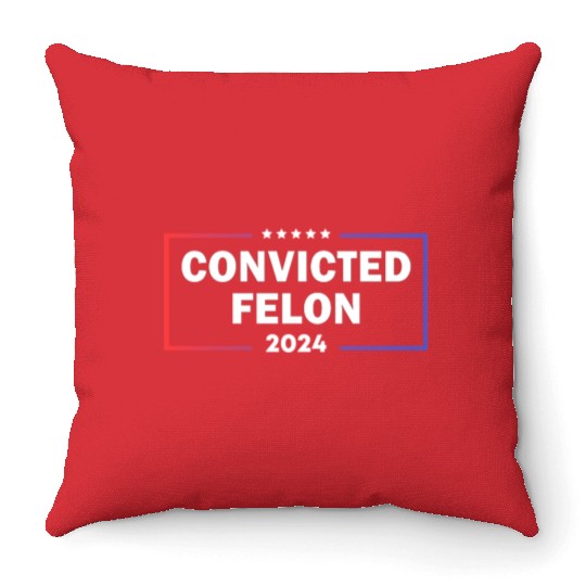 convicted felon 2024 Throw Pillows