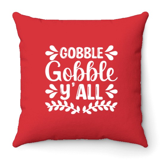 Gobble Gobble Y'all Throw Pillows