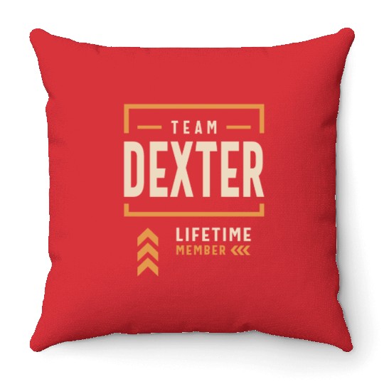 Team Dexter Lifetime Member Funny Name Dexter Throw Pillows