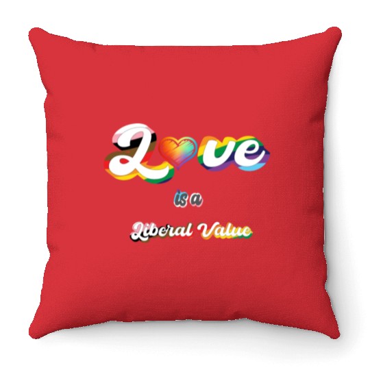 Love is Liberal Value Throw Pillows